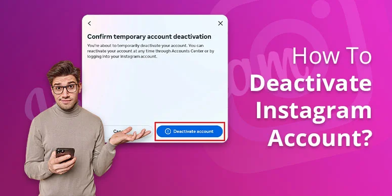 How to Deactivate Instagram Account 2024? Attainable Ways