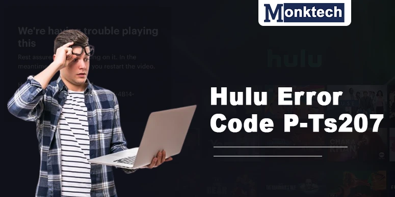 How To Fix Hulu Error Code P-Ts207 – [6 Methods]