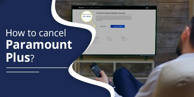How to cancel Paramount Plus [Simple Steps]